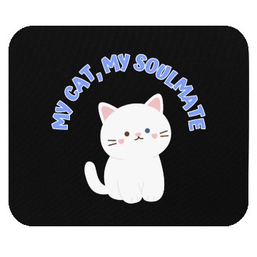 Discover My Cat, My Soulmate, Cute Mouse Pads