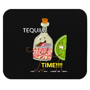 Discover TEQUILA TIME!!!! U&F Mouse Pads