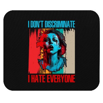 Discover I Don't Discriminate I Hate Everyone 21 Mouse Pads