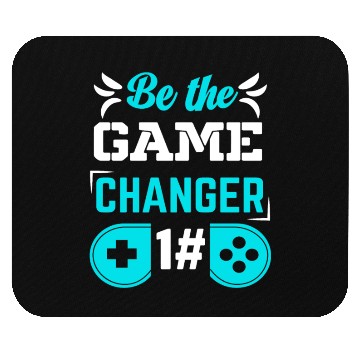 Discover BE THE GAME CHANGER Mouse Pads