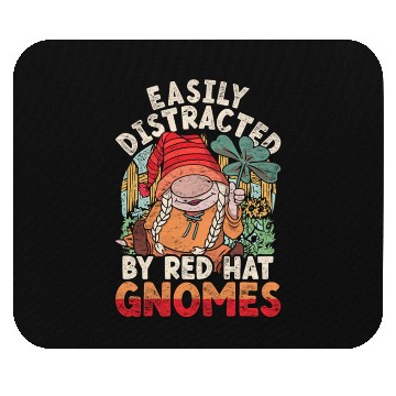 Discover Garden Gnome Easily Distracted By Red Hat Gnomes Mouse Pads