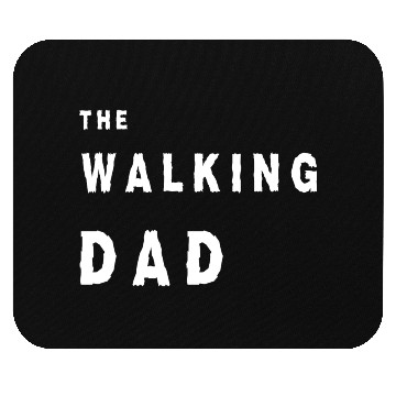 Discover The walking dad Mouse Pads