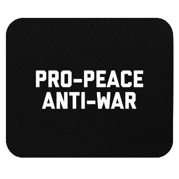 Discover Pro-Peace Anti-War le Peaceful Statement Mouse Pads