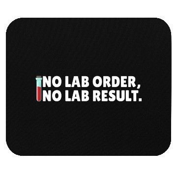 Discover No Lab Order No Lab Result Medical Lab Science Mouse Pads