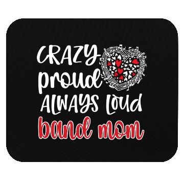 Discover Crazy Proud Always Loud Band Mom Marching Band Mouse Pads