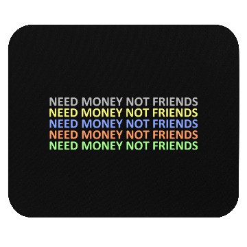 Discover need money not friends Mouse Pads