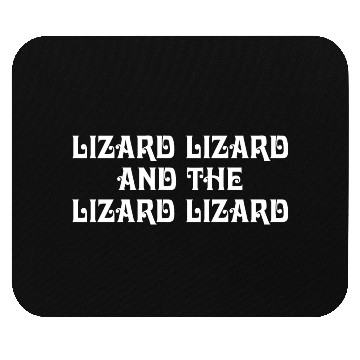 Discover Lizard Lizard And The Lizard Lizard Mouse Pads