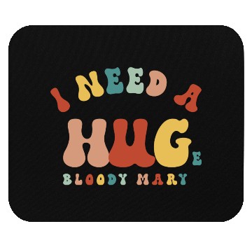 Discover I Need A Huge Bloody Mary Funny Drinking Cocktail Mouse Pads