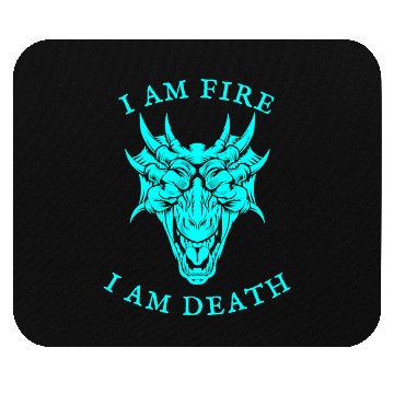 Discover I Am Fire, I Am Death Mouse Pads