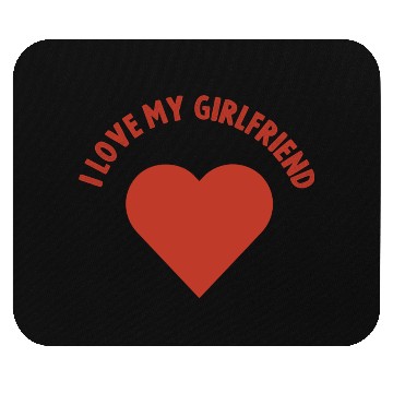 Discover I Love my Girlfriend Mouse Pads