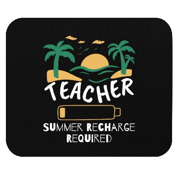 Discover Teacher Summer Recharge Required Mouse Pads