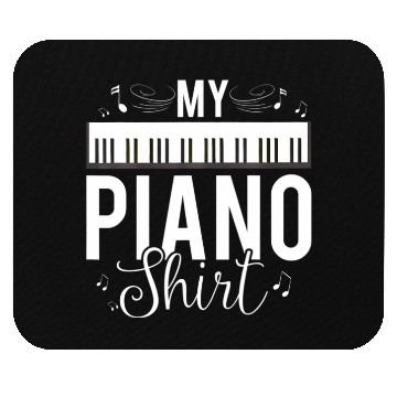 Discover Funny My Piano Quote For Pianist Piano Player Mouse Pads