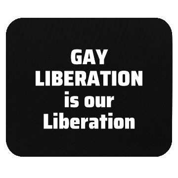 Discover gay liberation is our liberation Mouse Pads