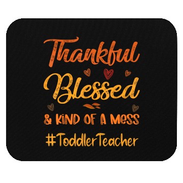 Discover Toddler Teacher Thankful Blessed Thanksgiving Mouse Pads