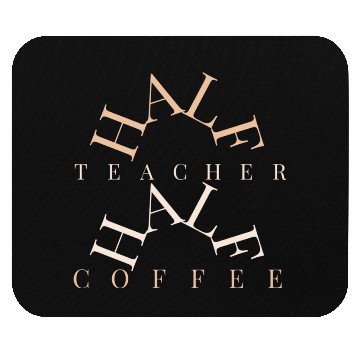 Discover half coffee half teacher Mouse Pads