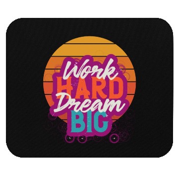Discover Dream Big, Work Hard Mouse Pads