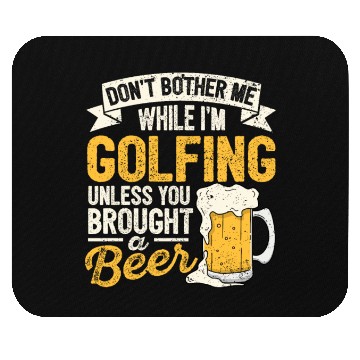 Discover Dont Bother Me While Im Golfing Beer Lover Golf Dr Mouse Pads