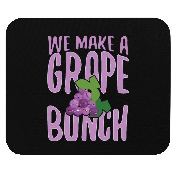 Discover We Make Grape Bunch Mouse Pads