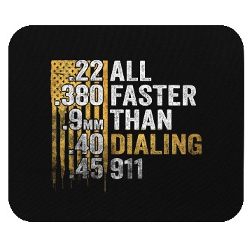 Discover All Faster Than Dialing 911 Mouse Pads