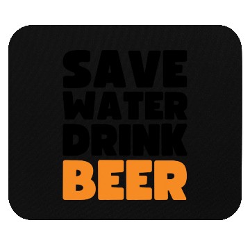 Discover Save Water Drink Beer Mouse Pads