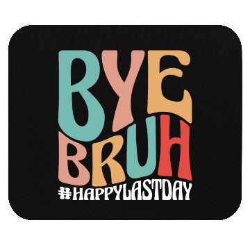 Discover Bye Bruh Teacher Mouse Pads