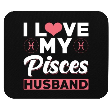 Discover I love my Pisces Husband Mouse Pads
