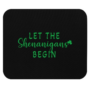 Discover Let The Shenanigans Begin Saint Patric Day Mouse Pads