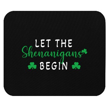 Discover Let The Shenanigans Begin Saint Patric Day Mouse Pads
