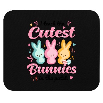 Discover Teacher Easter Day I Teach Thest Bunnies Mouse Pads