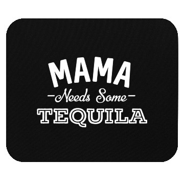 Discover Mama Needs Some Tequila Alcohol Margarita Summer Mouse Pads