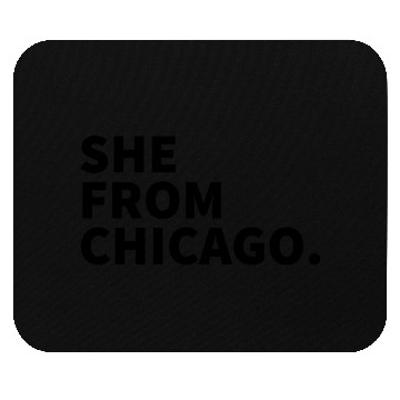Discover She From Chicago Mouse Pads
