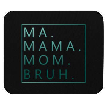 Discover Ma Mama Mom Bruh Green Quote Mouse Pads