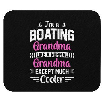 Discover I'M A Boating Grandma Like A Normal Grandma Mouse Pads
