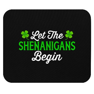Discover Shamrock Irish Let The Shenanigans Begin St Mouse Pads