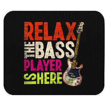 Discover Relax The Bass Player Is Here Bass Guitar Mouse Pads