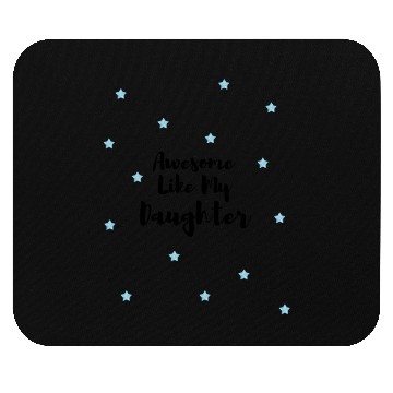Discover Awesome Like My Daughter Mouse Pads