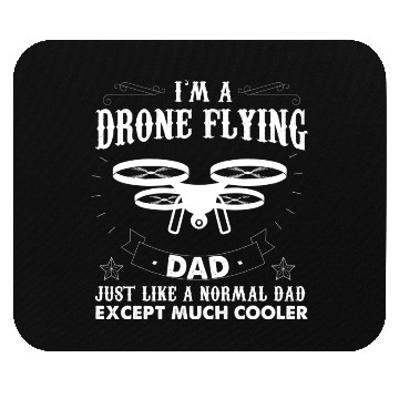 Discover I m A Drone Flying Dad Quadcopter Pilot Mouse Pads