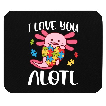 Discover I Love You Alotl Autism Awareness Axolotl Mouse Pads