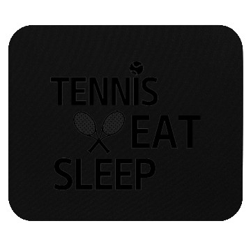 Discover tennis eat sleep Mouse Pads