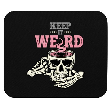 Discover Morbid Keep It Weird Mouse Pads