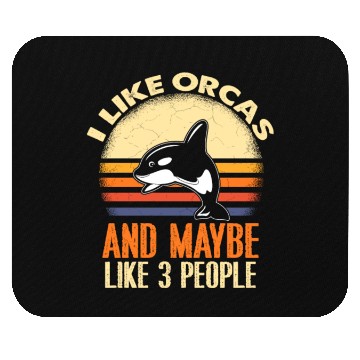 Discover I Like Orcas and Maybe 3 People Orca Mouse Pads