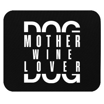 Discover Dog Mother Wine Lover Mouse Pads