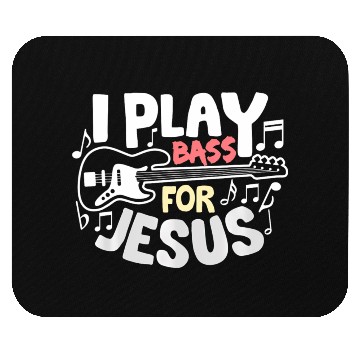 Discover I Play Bass Jesus Christian Guitarist Bass Player Mouse Pads