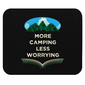Discover More Camping Less Worrying Camper Friends Camp Bud Mouse Pads