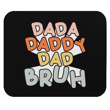 Discover Dada Daddy Dad Bruh Funny Dad Mouse Pads