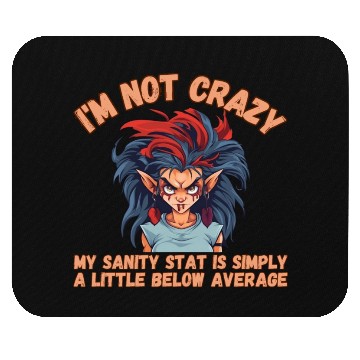 Discover I'm Not Crazy, Sanity Mouse Pads