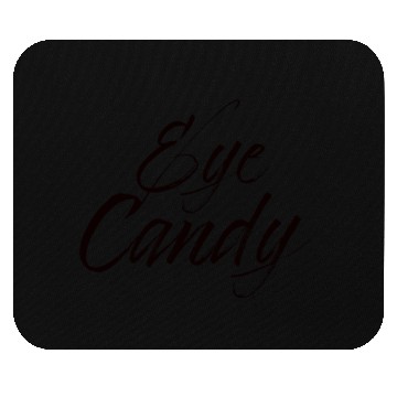 Discover Eye Candy Mouse Pads