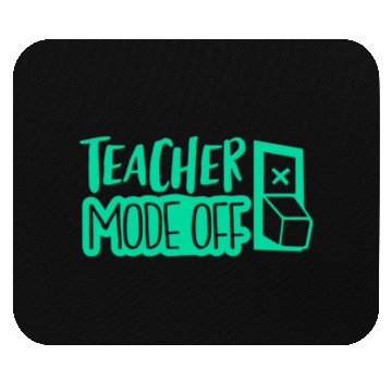 Discover teacher mode off; vacation; summer break; school Mouse Pads