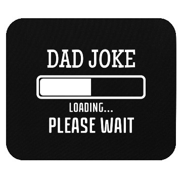 Discover Fathers Day Dad Joke Loading Mouse Pads