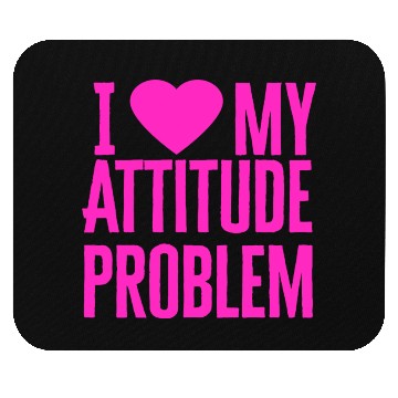 Discover I Love My Attitude Problem music Mouse Pads